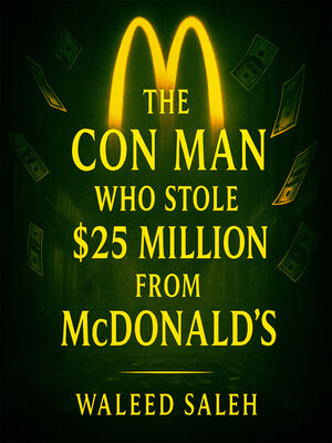 cover image of The Con Man Who Stole $25 Million from McDonald's